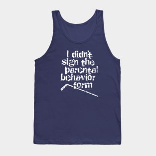 Parental Behavior Form (Hockey) Tank Top